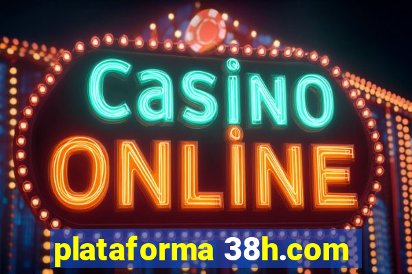 plataforma 38h.com